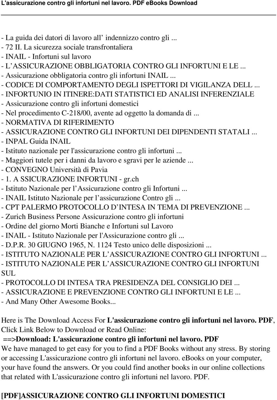 .. - INFORTUNIO IN ITINERE:DATI STATISTICI ED ANALISI INFERENZIALE - Assicurazione contro gli infortuni domestici - Nel procedimento C-218/00, avente ad oggetto la domanda di.