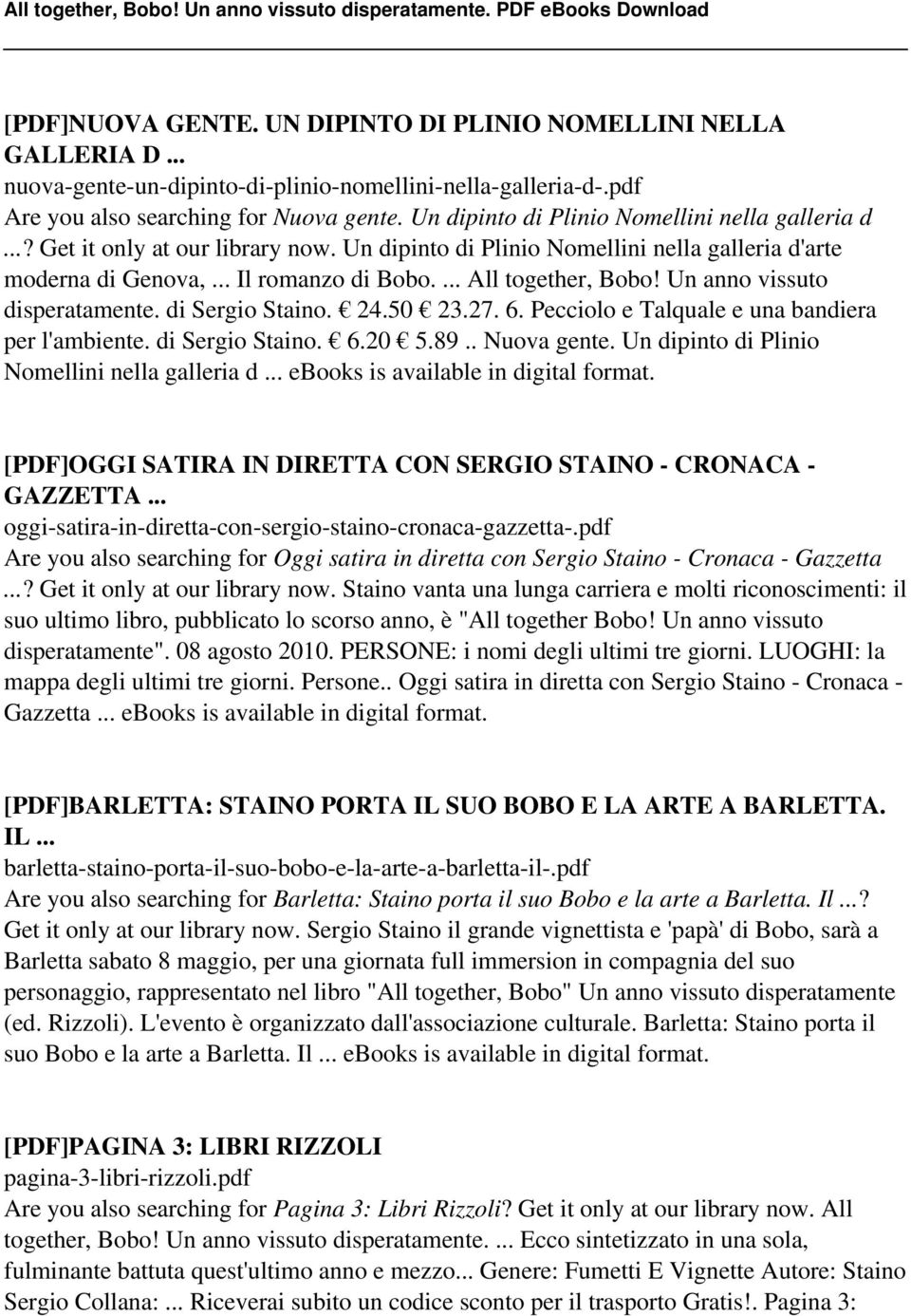 Un anno vissuto disperatamente. di Sergio Staino. 24.50 23.27. 6. Pecciolo e Talquale e una bandiera per l'ambiente. di Sergio Staino. 6.20 5.89.. Nuova gente.