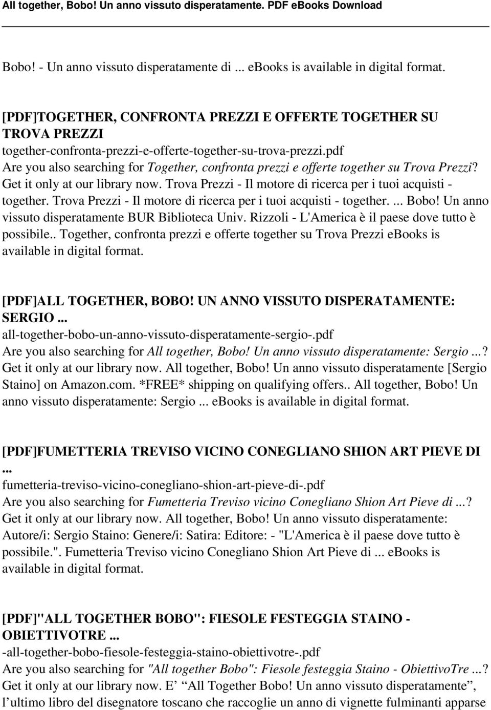 Trova Prezzi - Il motore di ricerca per i tuoi acquisti - together.... Bobo! Un anno vissuto disperatamente BUR Biblioteca Univ. Rizzoli - L'America è il paese dove tutto è possibile.