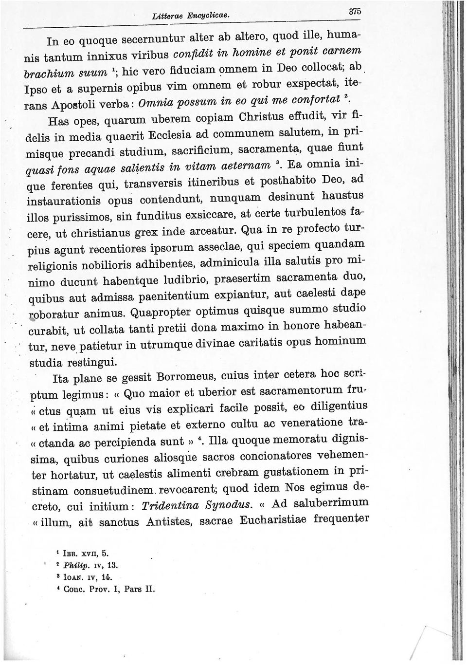 altero, quod ille, hurna Io iv, 14 Tua instaurationis opus contendunt, nunquam desinunt haustus quasi /ons aquae salientis in vitam aeternam Ea ornnia ini Literae Encyclicae 3Th illos purissimos, sin