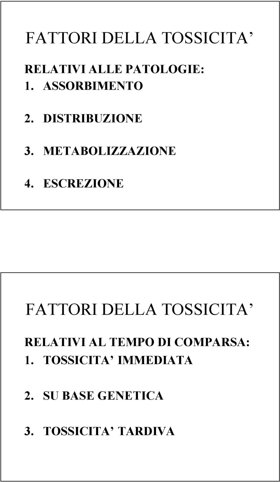 ESCREZIONE FATTORI DELLA TOSSICITA RELATIVI AL TEMPO DI