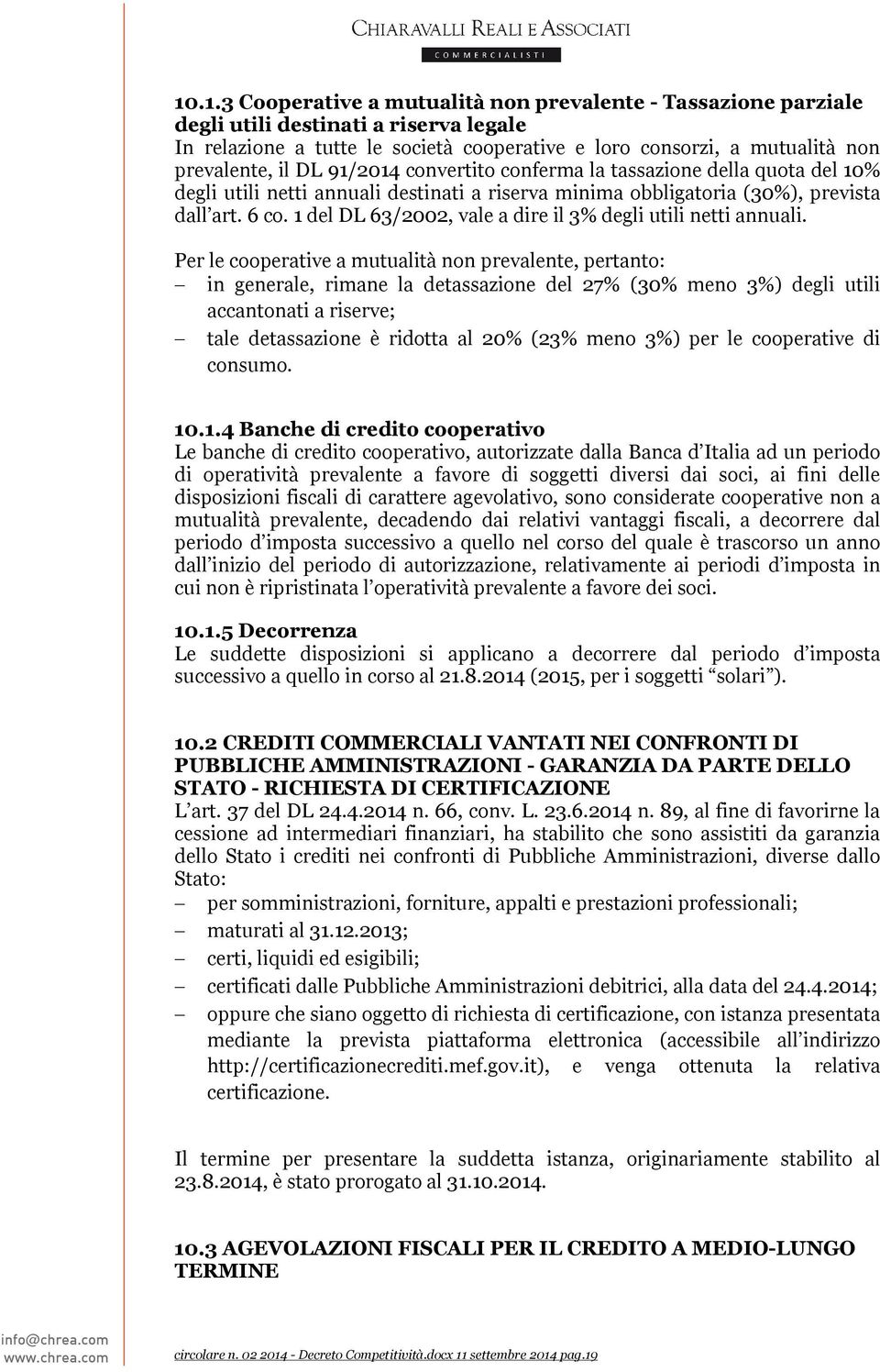 1 del DL 63/2002, vale a dire il 3% degli utili netti annuali.