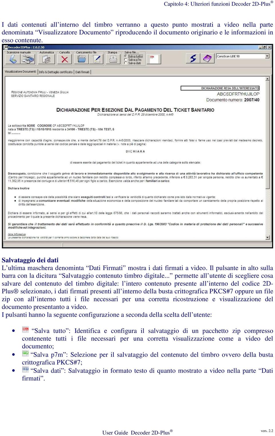 Il pulsante in alto sulla barra con la dicitura Salvataggio contenuto timbro digitale.