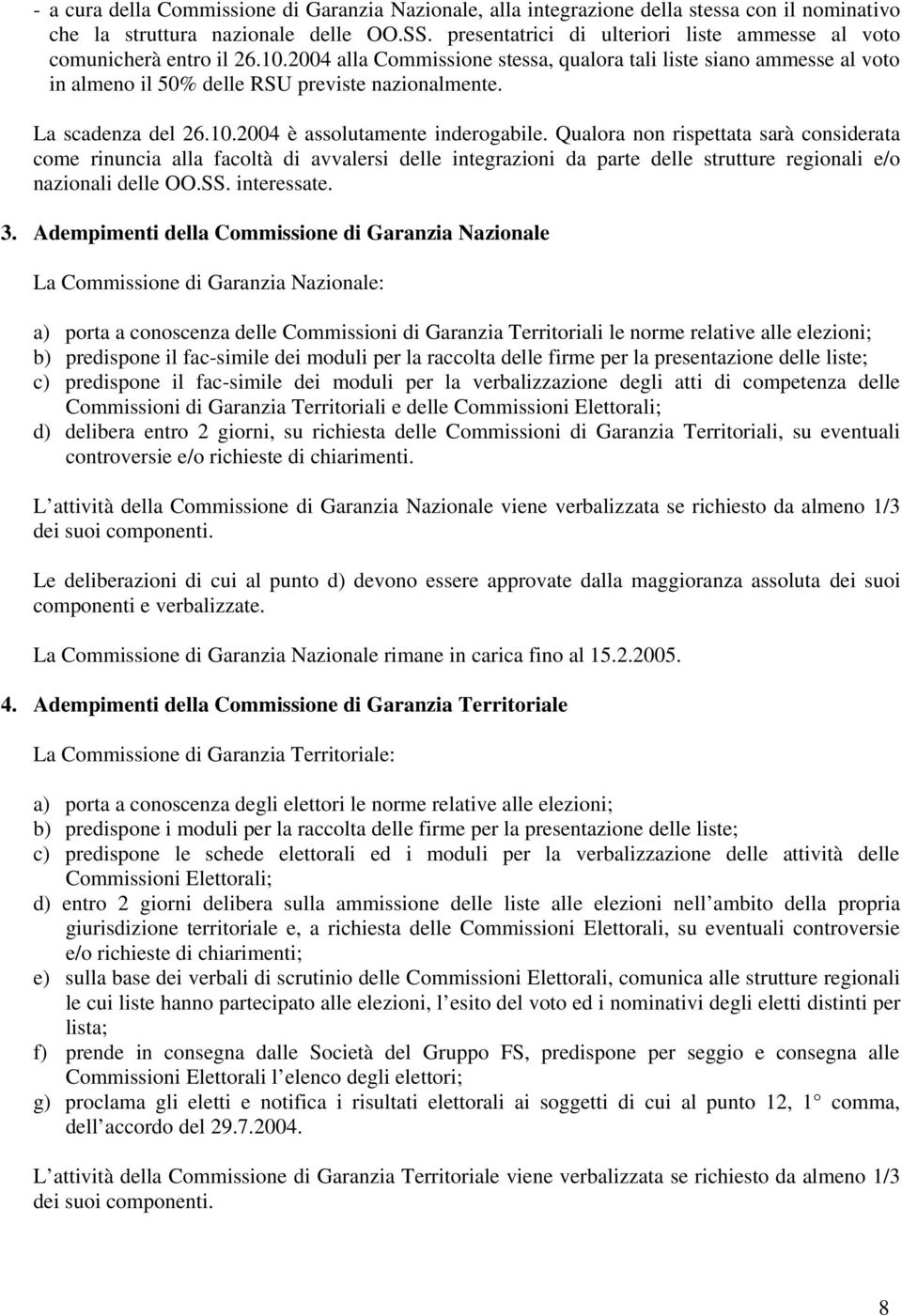 La scadenza del 26.10.2004 è assolutamente inderogabile.