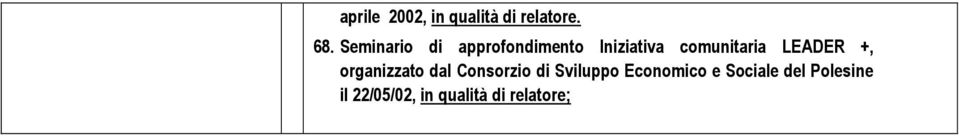 LEADER +, organizzato dal Consorzio di Sviluppo