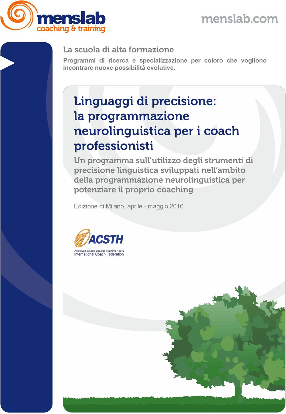 : la programmazione neurolinguistica per i coach professionisti Un programma sull utilizzo degli
