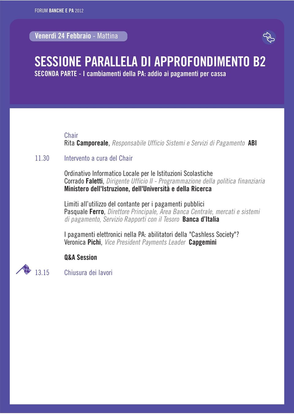 30 Intervento a cura del Ordinativo Informatico Locale per le Istituzioni Scolastiche Corrado Faletti, Dirigente Ufficio II - Programmazione della politica finanziaria Ministero dell'istruzione,