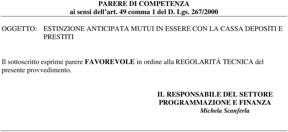 PRESTITI Il sottoscritto esprime parere FAVOREVOLE in ordine alla REGOLARITÁ