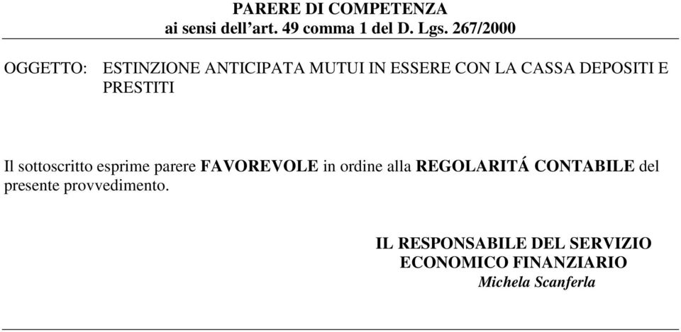 PRESTITI Il sottoscritto esprime parere FAVOREVOLE in ordine alla REGOLARITÁ