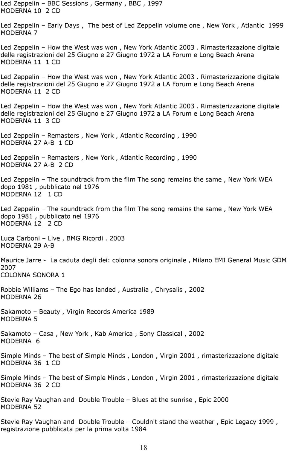 Rimasterizzazione digitale delle registrazioni del 25 Giugno e 27 Giugno 1972 a LA Forum e Long Beach Arena MODERNA 11 1 CD Led Zeppelin How the West was won, New  Rimasterizzazione digitale delle