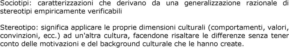 (comportamenti, valori, convinzioni, ecc.