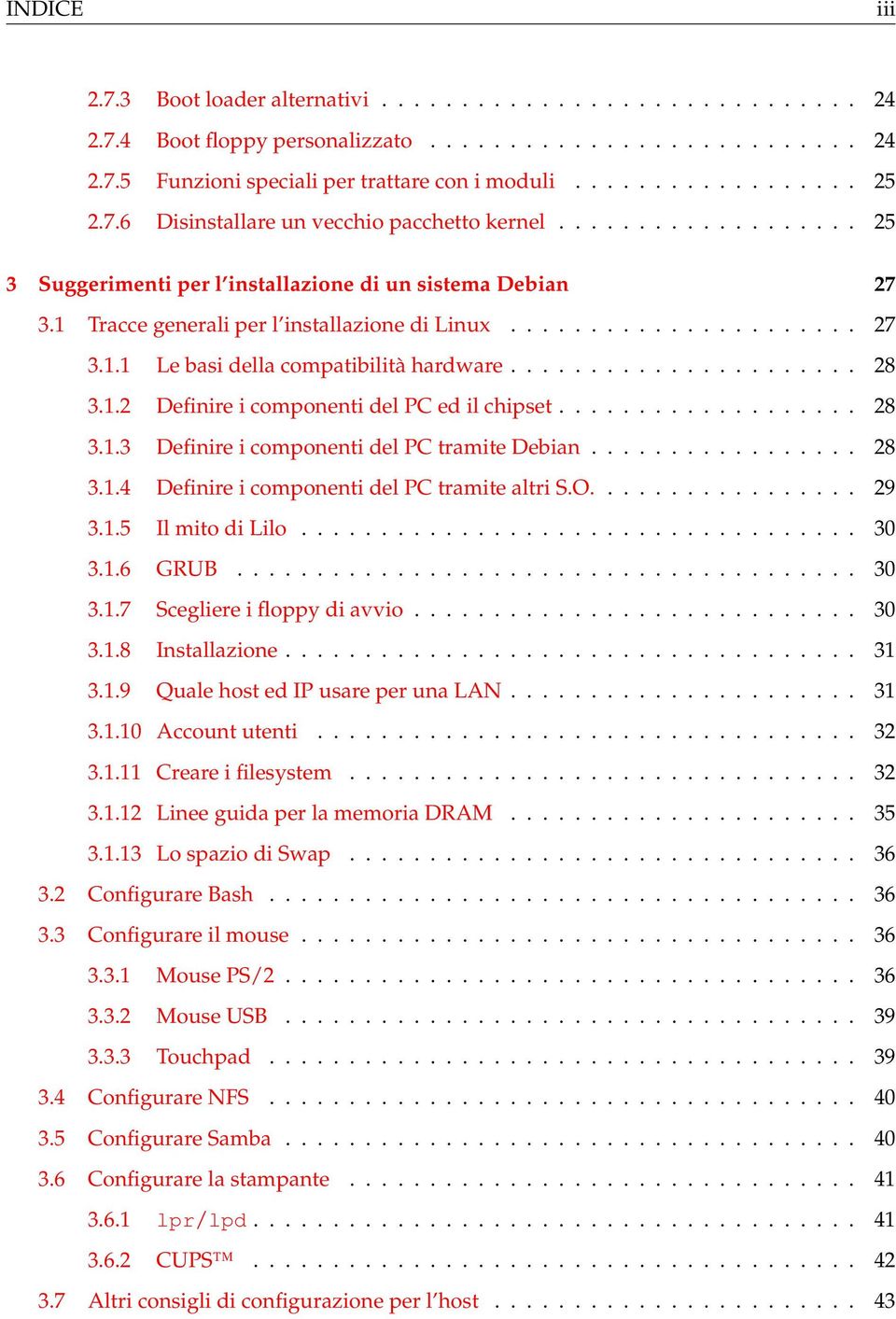 ..................... 28 3.1.2 Definire i componenti del PC ed il chipset................... 28 3.1.3 Definire i componenti del PC tramite Debian................. 28 3.1.4 Definire i componenti del PC tramite altri S.