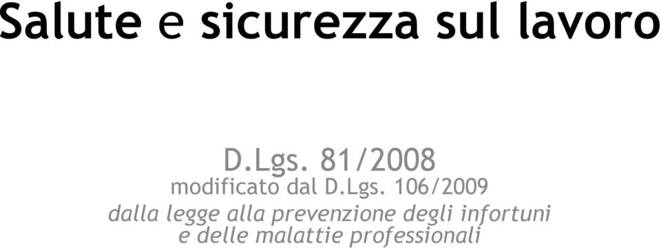 106/2009 dalla legge alla prevenzione