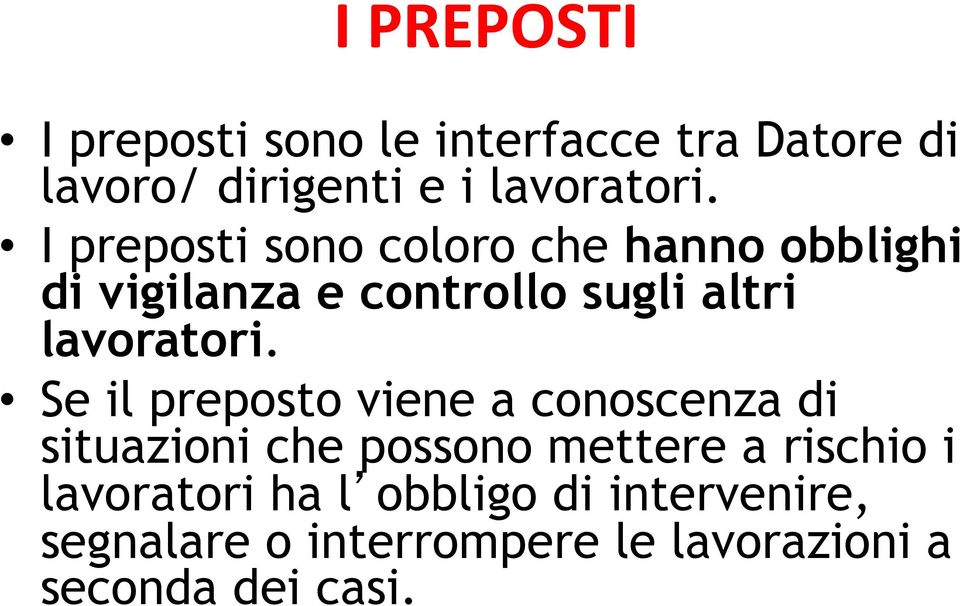 Se il preposto viene a conoscenza di situazioni che possono mettere a rischio i