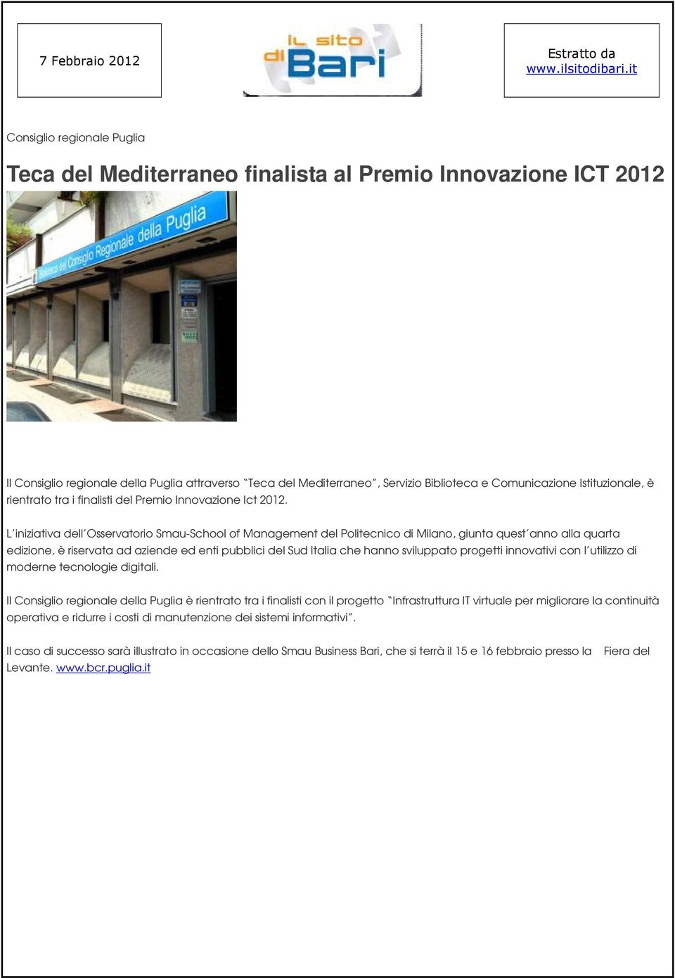 Istituzionale, è rientrato tra i finalisti del Premio Innovazione Ict 2012.