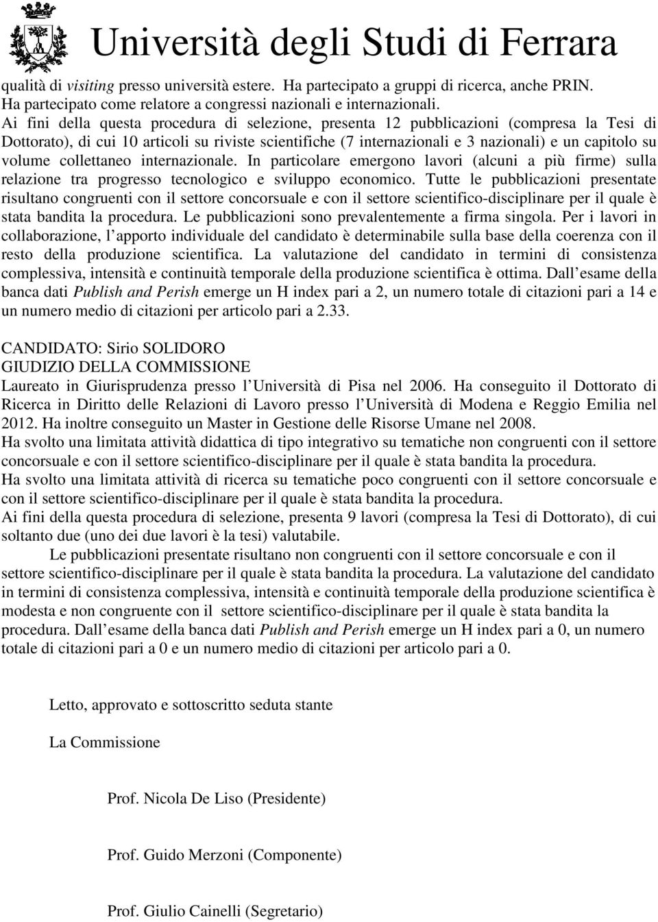 volume collettaneo internazionale. In particolare emergono lavori (alcuni a più firme) sulla relazione tra progresso tecnologico e sviluppo economico.