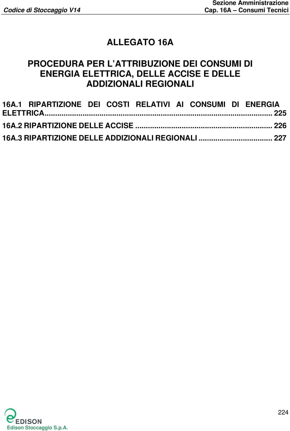 1 RIARTIZIONE DEI COSTI RELATIVI AI CONSUMI DI ENERGIA ELETTRICA.