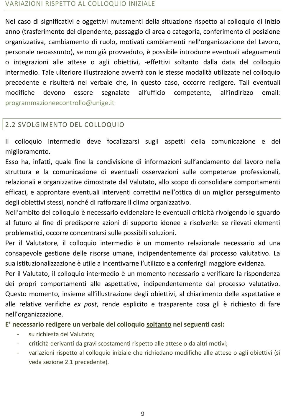 eventuali adeguamenti o integrazioni alle attese o agli obiettivi, -effettivi soltanto dalla data del colloquio intermedio.