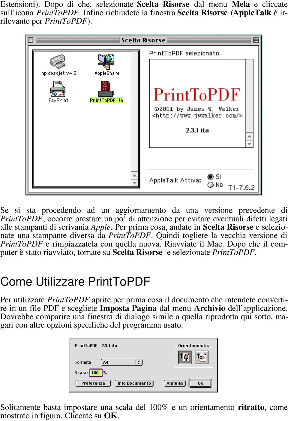 Per prima cosa, andate in Scelta Risorse e selezionate una stampante diversa da PrintToPDF. Quindi togliete la vecchia versione di PrintToPDF e rimpiazzatela con quella nuova. Riavviate il Mac.