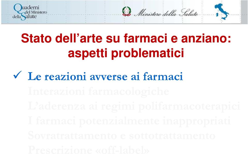 aderenza ai regimi polifarmacoterapici I farmaci potenzialmente