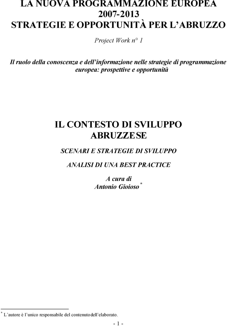 opportunità IL CONTESTO DI SVILUPPO ABRUZZESE SCENARI E STRATEGIE DI SVILUPPO ANALISI DI UNA BEST