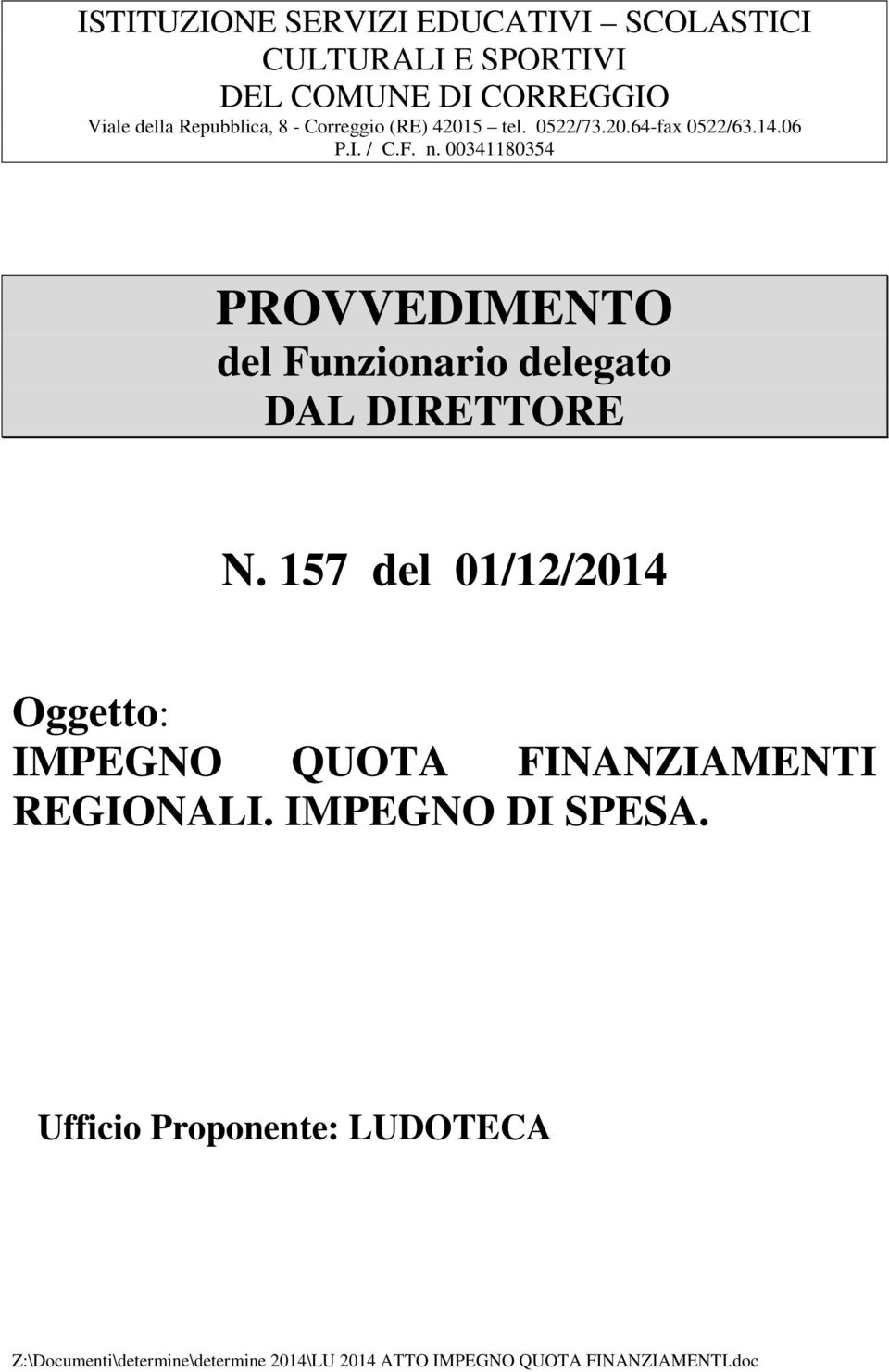 n. 00341180354 PROVVEDIMENTO del Funzionario delegato DAL DIRETTORE N.