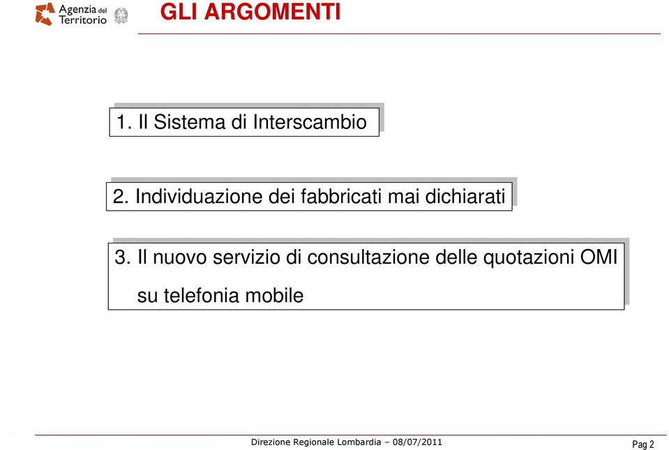 Individuazione dei fabbricati mai dichiarati 3.