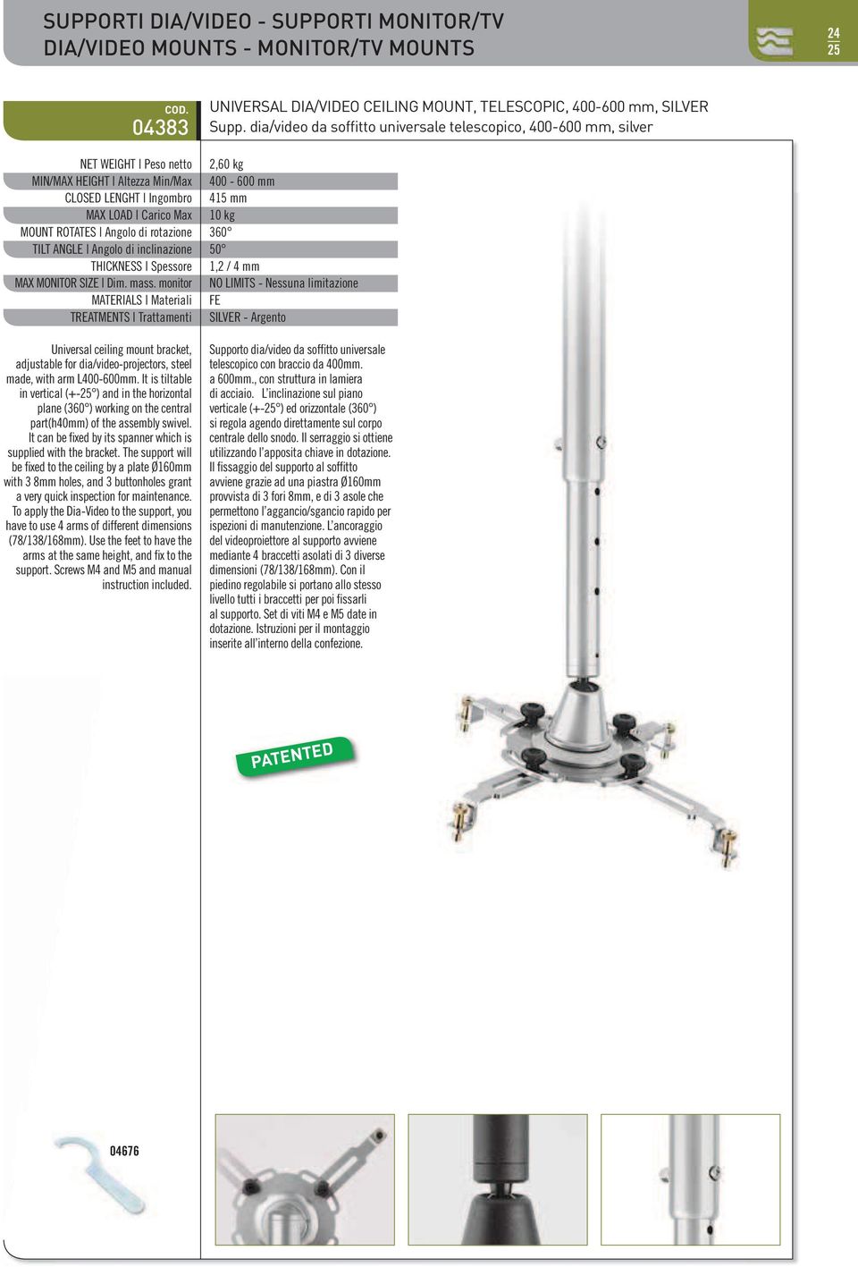 adjustable for dia/video-projectors, steel made, with arm L400-600mm. It is tiltable in vertical (+-25 ) and in the horizontal plane (360 ) working on the central part(h40mm) of the assembly swivel.