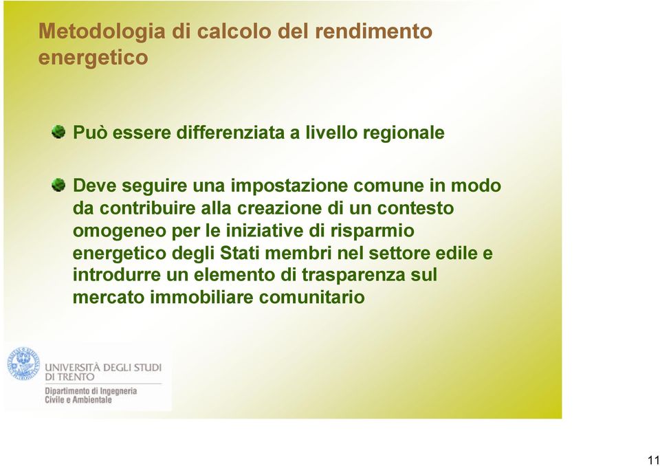 un contesto omogeneo per le iniziative di risparmio energetico degli Stati membri nel