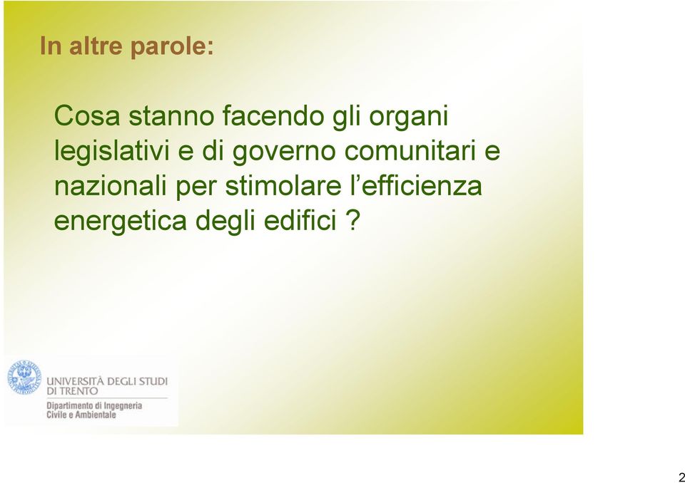 comunitari e nazionali per stimolare