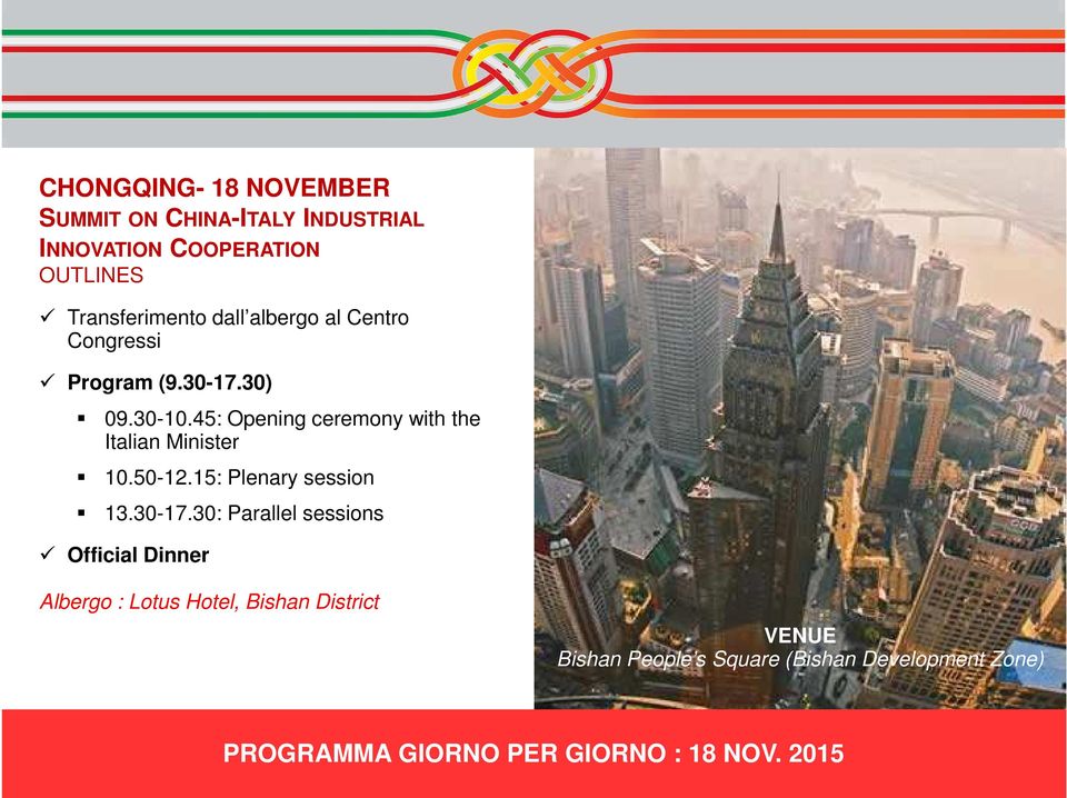 45: Opening ceremony with the Italian Minister 10.50-12.15: Plenary session 13.30-17.