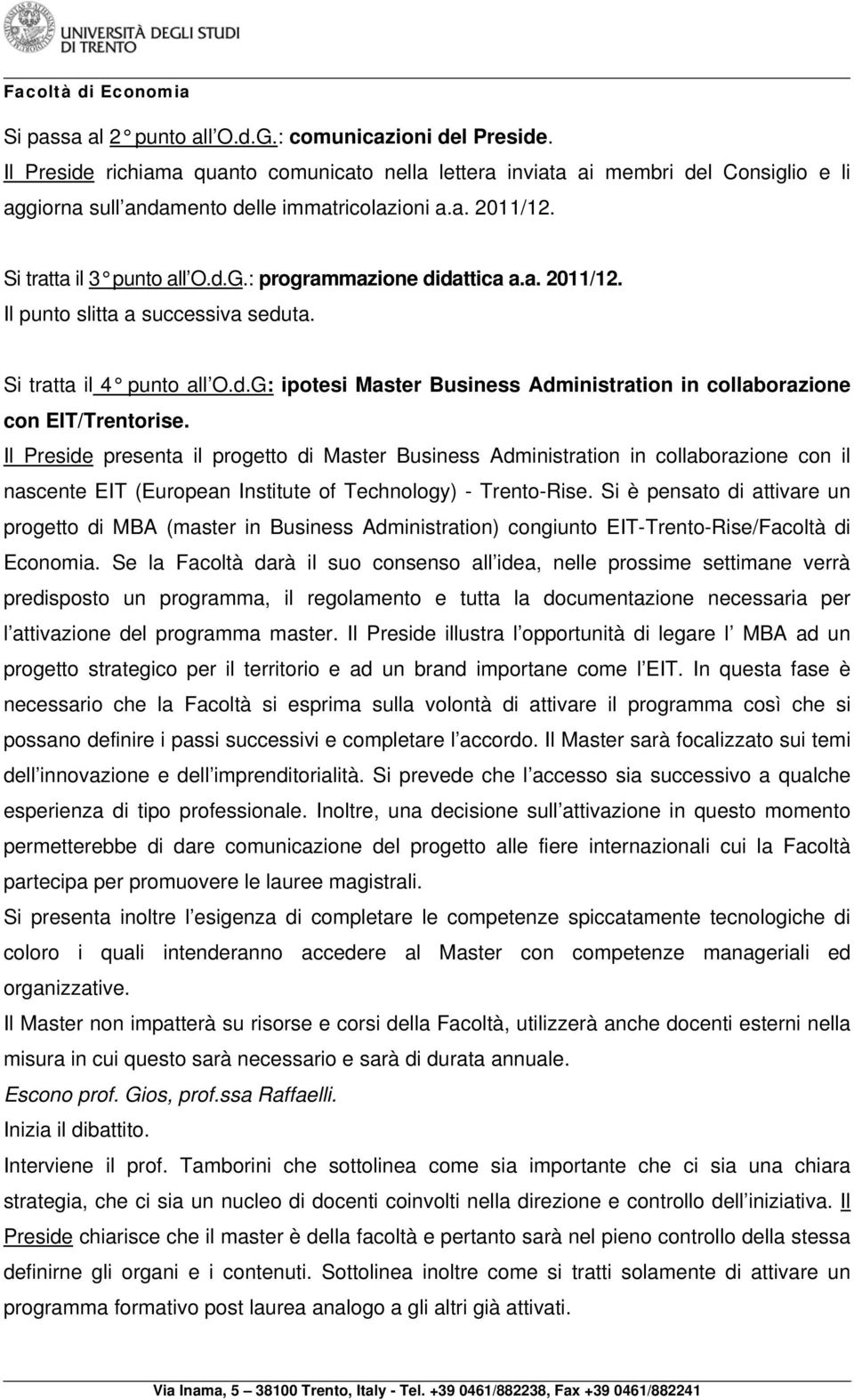 Il Preside presenta il progetto di Master Business Administration in collaborazione con il nascente EIT (European Institute of Technology) - Trento-Rise.
