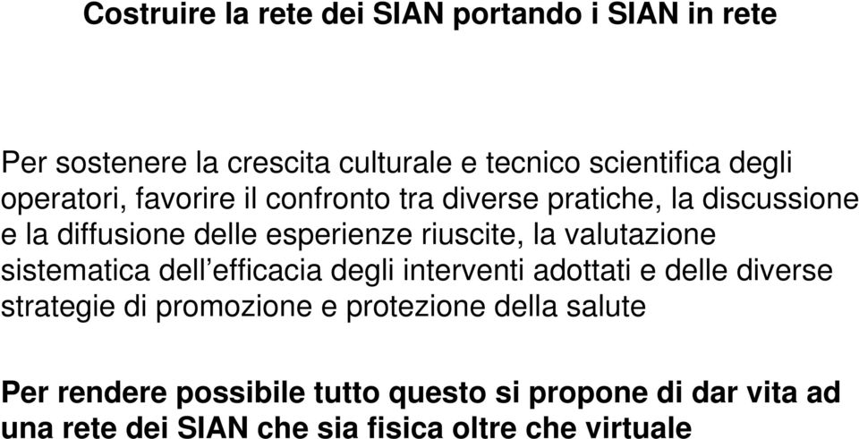 valutazione sistematica dell efficacia degli interventi adottati e delle diverse strategie di promozione e protezione