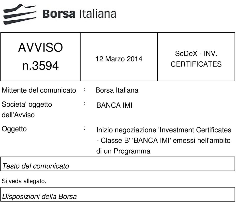 dell'avviso : BANCA IMI Oggetto : Inizio negoziazione 'Investment Certificates