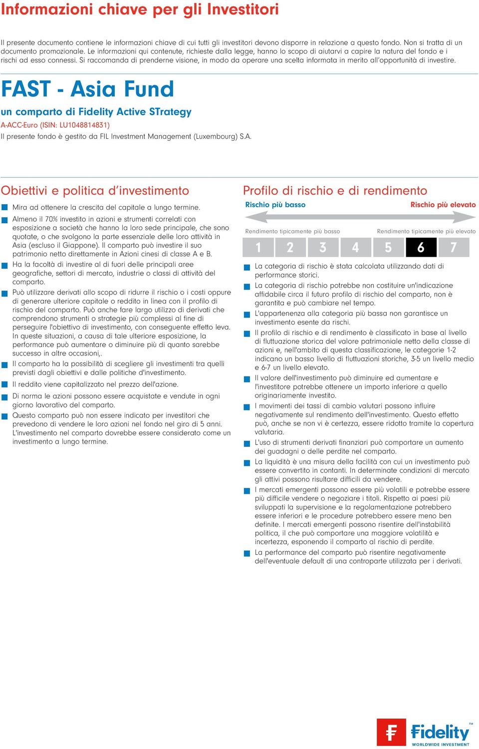 Si raccomanda di prenderne visione, in modo da operare una scelta informata in merito all opportunità di investire.