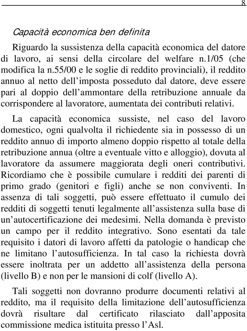 lavoratore, aumentata dei contributi relativi.