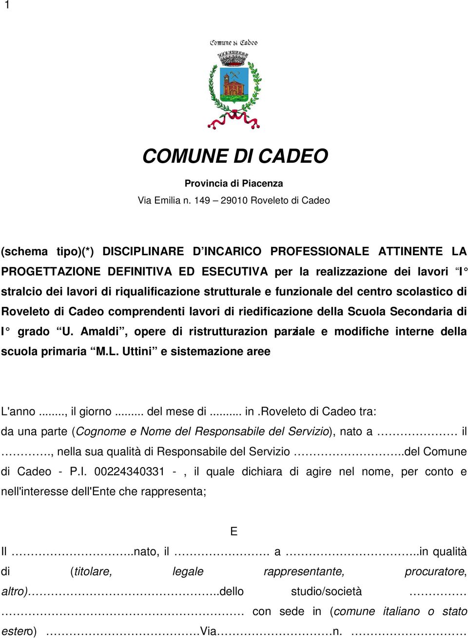 riqualificazione strutturale e funzionale del centro scolastico di Roveleto di Cadeo comprendenti lavori di riedificazione della Scuola Secondaria di I grado U.