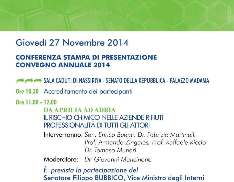 00 DA APRILIA AD ADRIA IL RISCHIO CHIMICO NELLE AZIENDE RIFIUTI PROFESSIONALITÀ DI TUTTI GLI ATTORI Interverranno: Sen. Enrico Buemi, Dr.