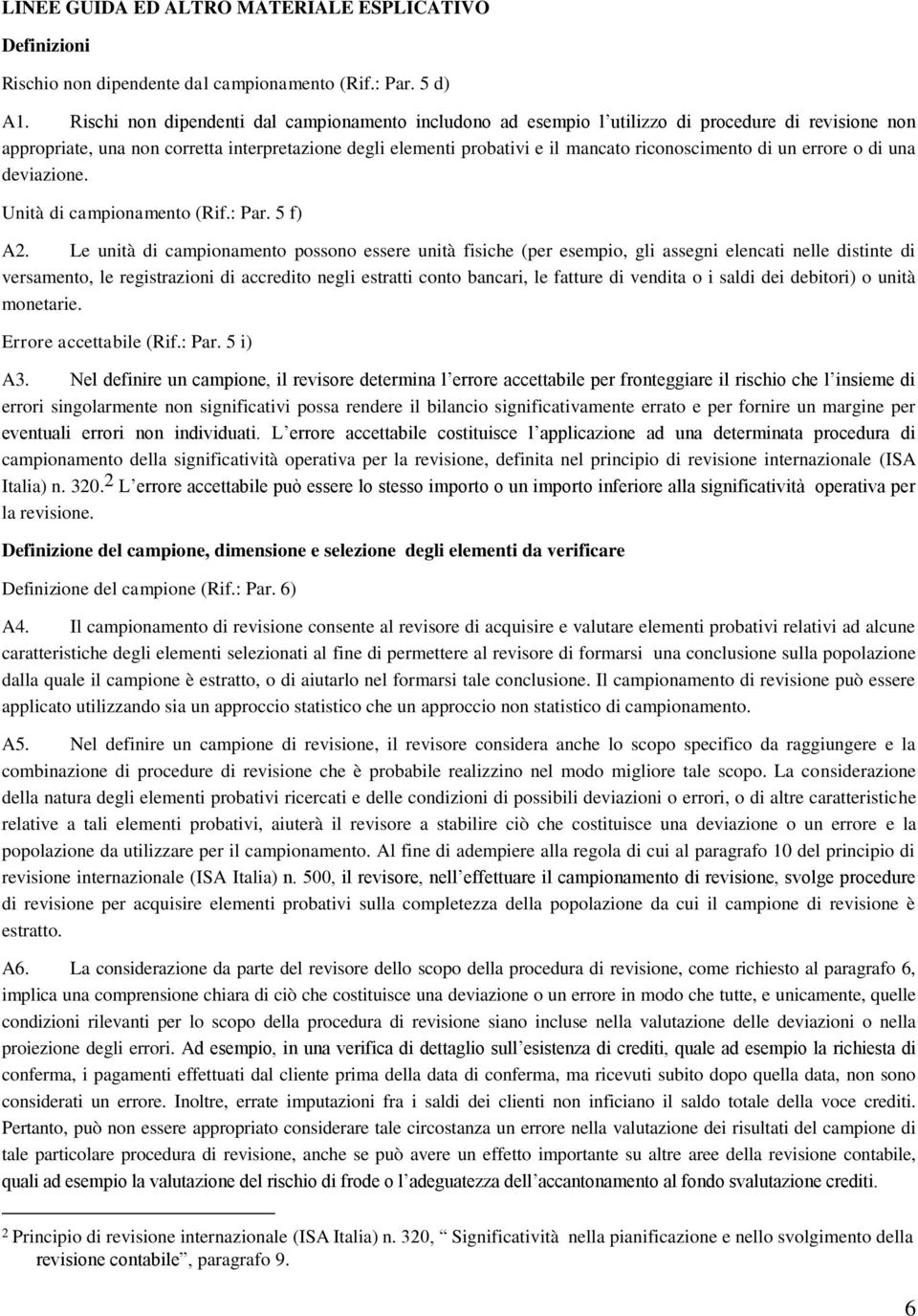 riconoscimento di un errore o di una deviazione. Unità di campionamento (Rif.: Par. 5 f) A2.