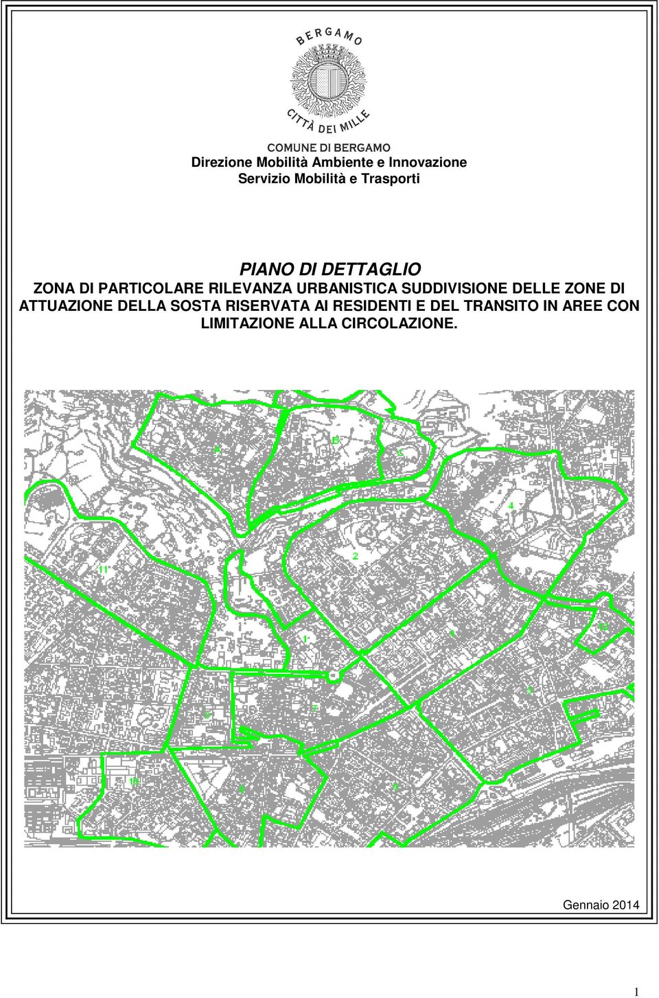 URBANISTICA SUDDIVISIONE DELLE ZONE DI ATTUAZIONE DELLA SOSTA