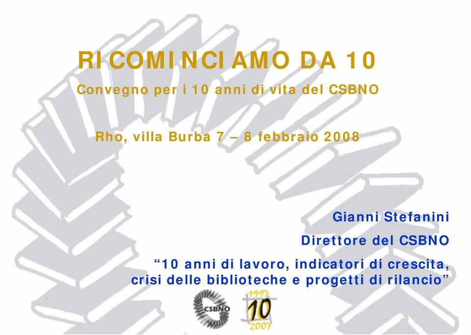 Stefanini Direttore del CSBNO 10 anni di lavoro,