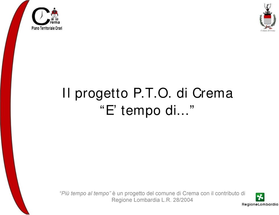 .. Più tempo al tempo è un progetto