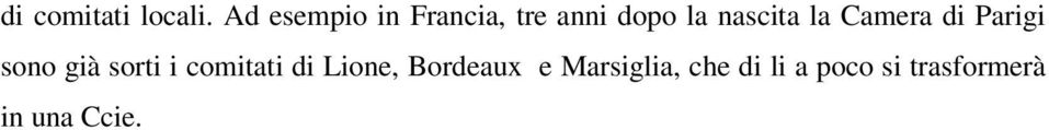 la Camera di Parigi sono già sorti i comitati