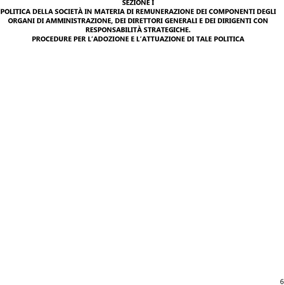 AMMINISTRAZIONE, DEI DIRETTORI GENERALI E DEI DIRIGENTI CON