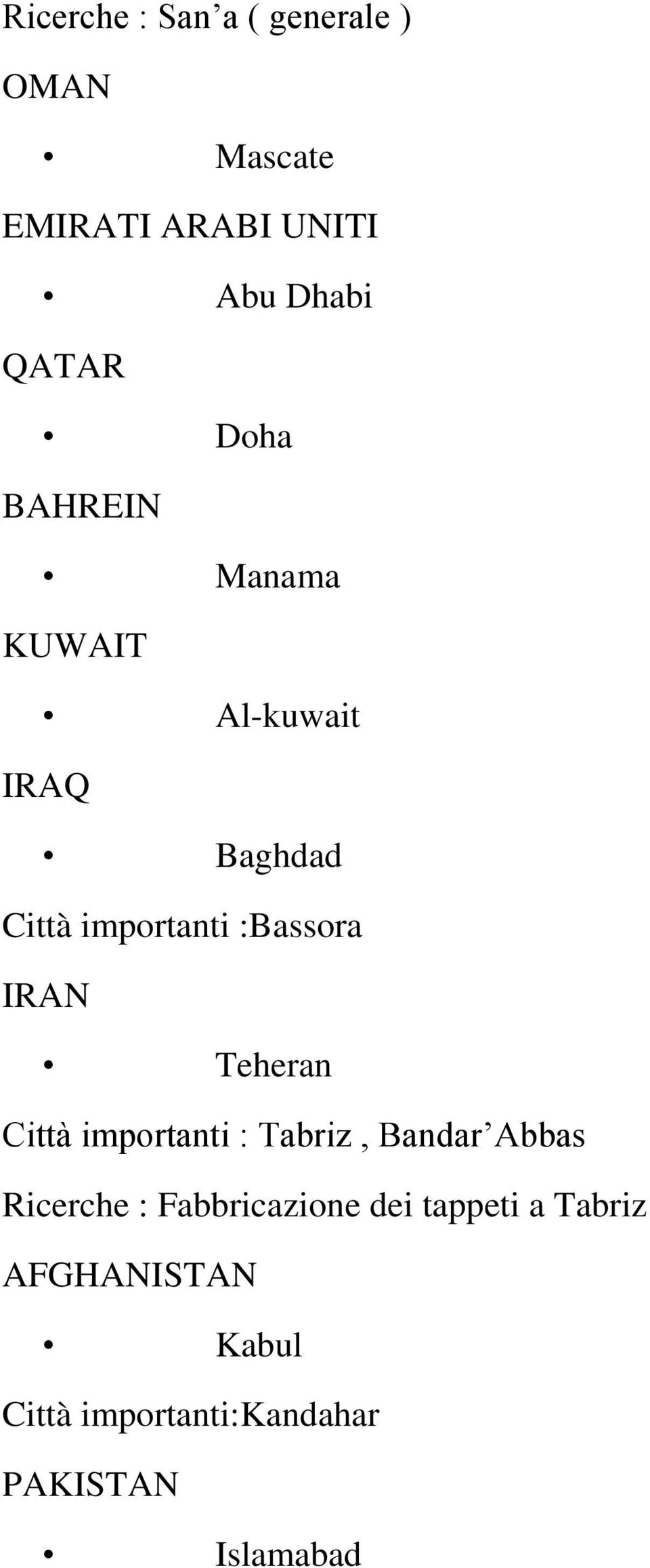 IRAN Teheran Città importanti : Tabriz, Bandar Abbas Ricerche : Fabbricazione