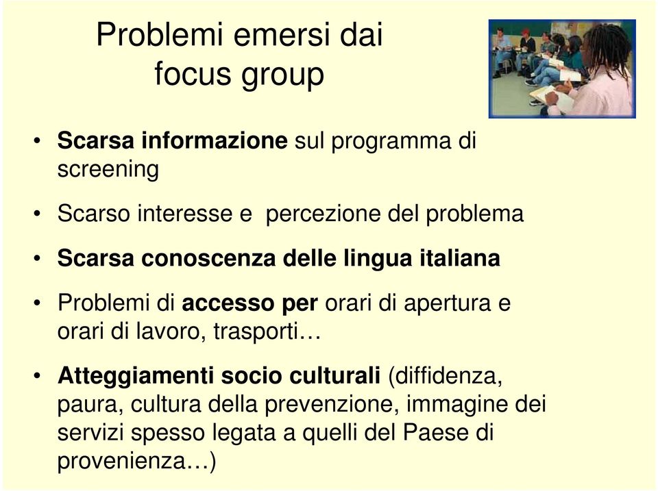 accesso per orari di apertura e orari di lavoro, trasporti Atteggiamenti socio culturali