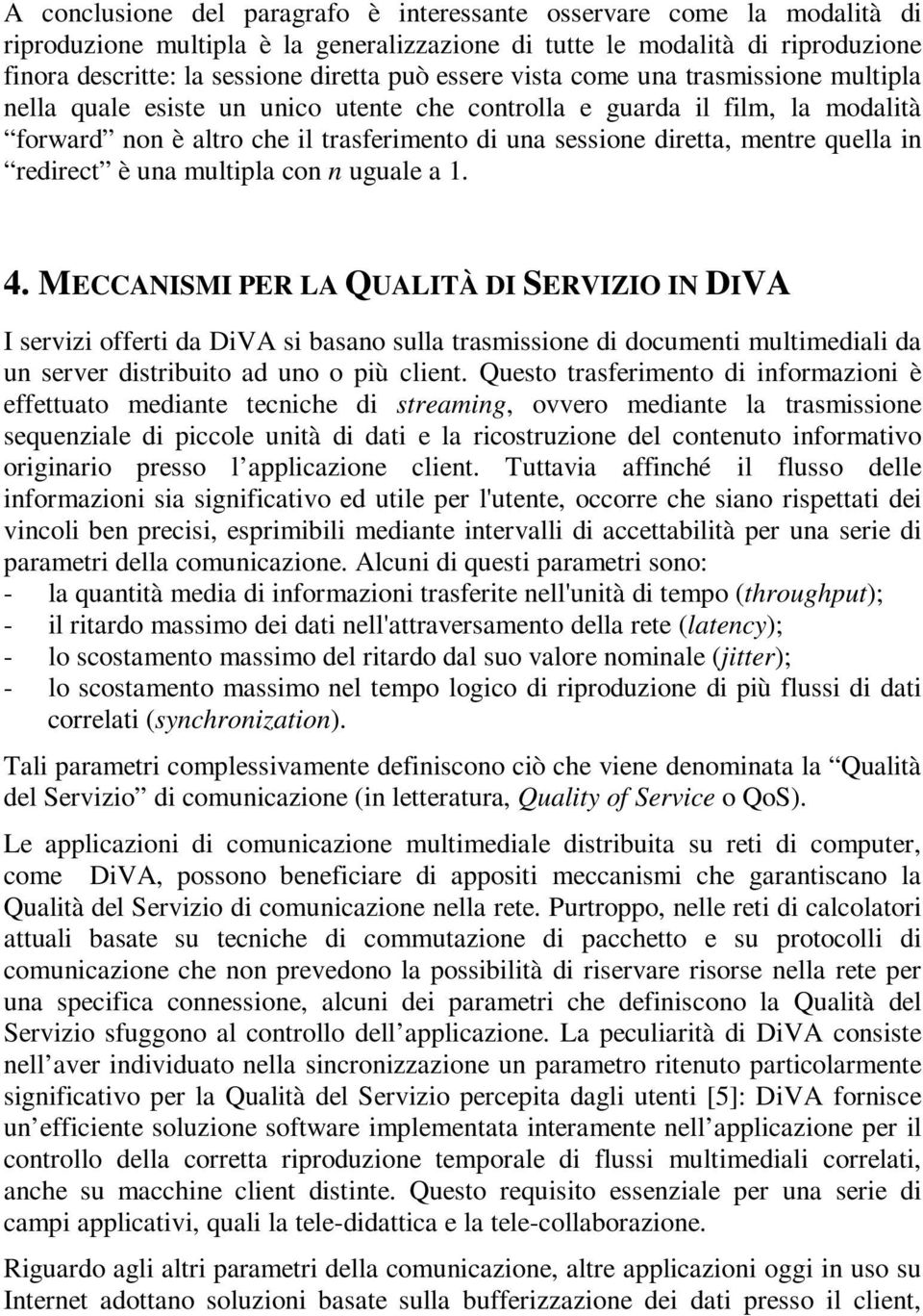 quella in redirect è una multipla con n uguale a 1. 4.