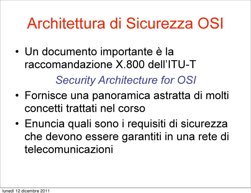 800 dell ITU-T Security Architecture for OSI Fornisce una panoramica