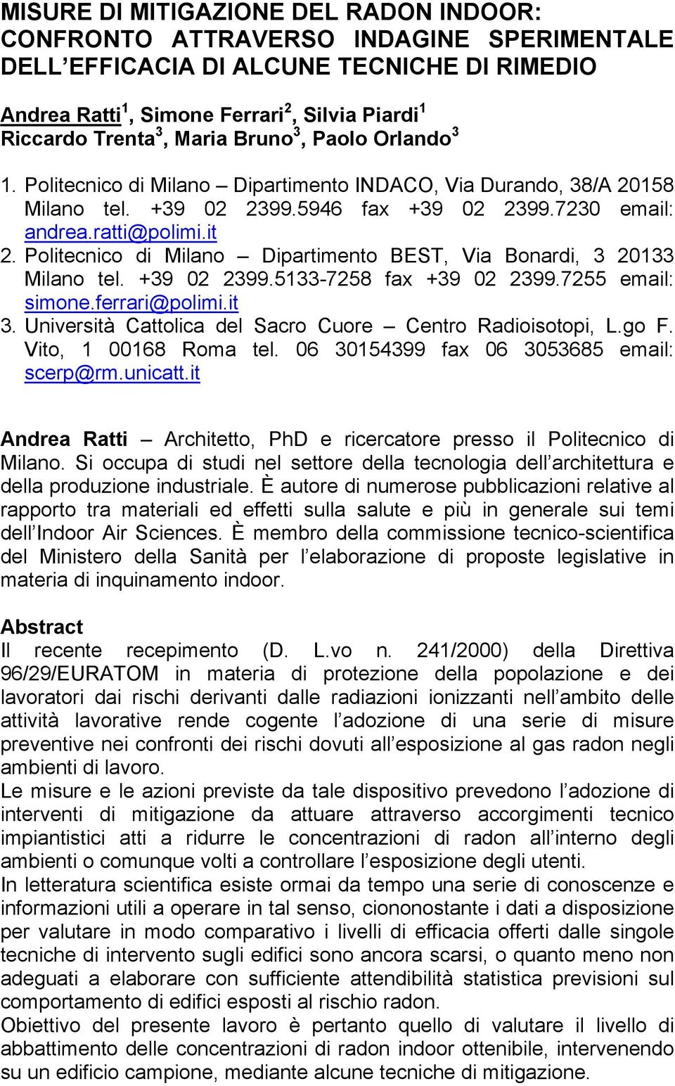 Politecnico di Milano Dipartimento BEST, Via Bonardi, 3 20133 Milano tel. +39 02 2399.5133-7258 fax +39 02 2399.7255 email: simone.ferrari@polimi.it 3.