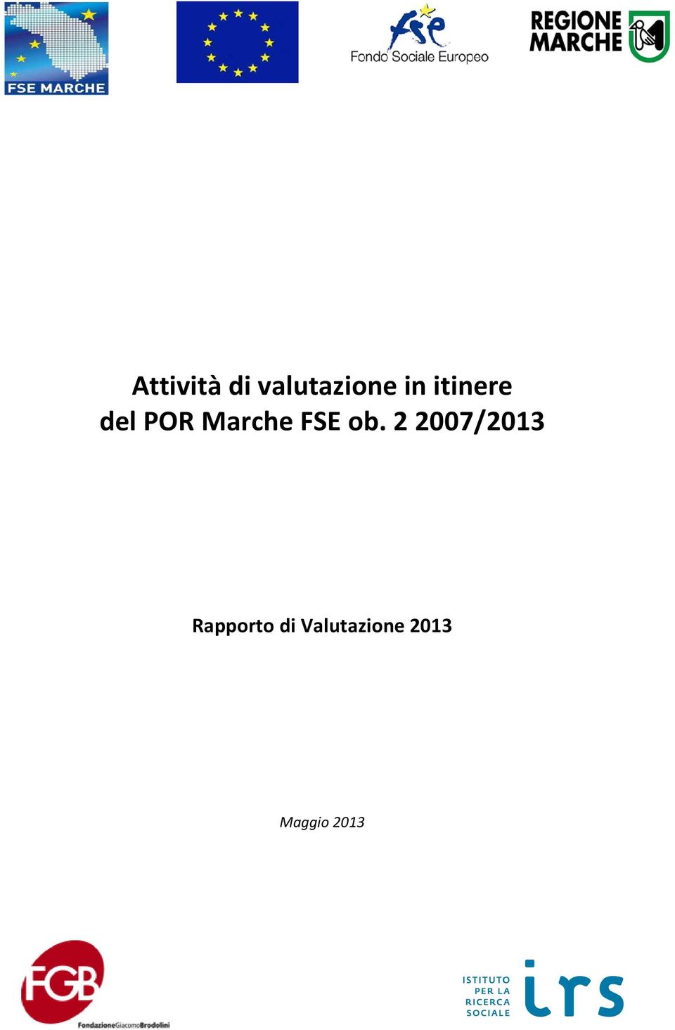 ob. 2 2007/2013 Rapporto di